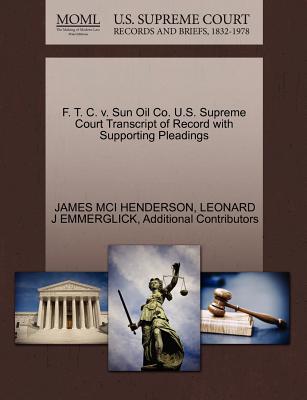 F. T. C. V. Sun Oil Co. U.S. Supreme Court Transcript of Record with Supporting Pleadings