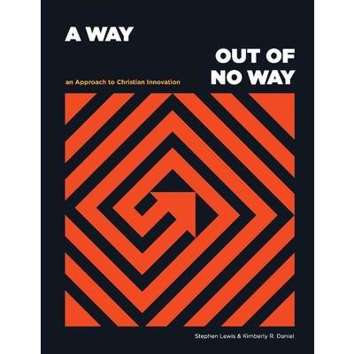 A Way Out of No Way: An Approach to Christian Innovation