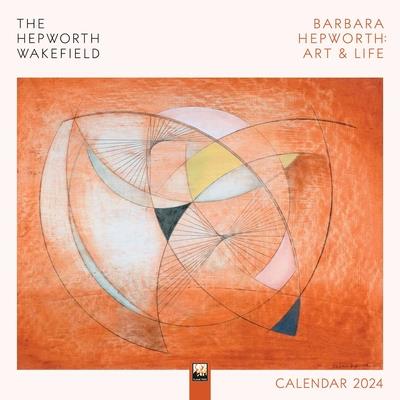 The Hepworth Wakefield: Barbara Hepworth: Art & Life Wall Calendar 2024 (Art Calendar) | 拾書所