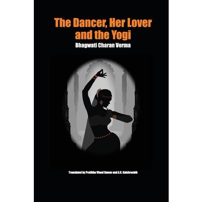 The Dancer, Her Lover and the Yogi