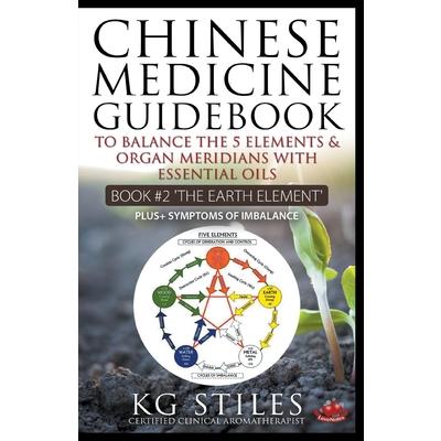 Chinese Medicine Guidebook Essential Oils to Balance the Earth Element & Organ Meridians