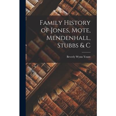 Family History of Jones, Mote, Mendenhall, Stubbs & C