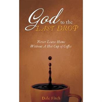 God to the Last Drop