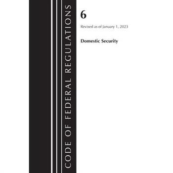 Code of Federal Regulations, Title 06 Domestic Security, January 1, 2023