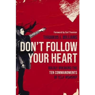 Don’t Follow Your Heart