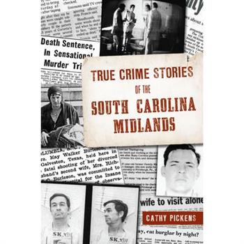 True Crime Stories of the South Carolina Midlands