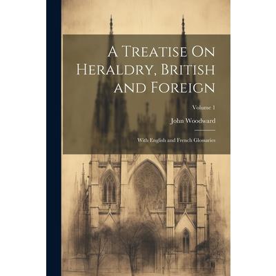 A Treatise On Heraldry, British and Foreign | 拾書所