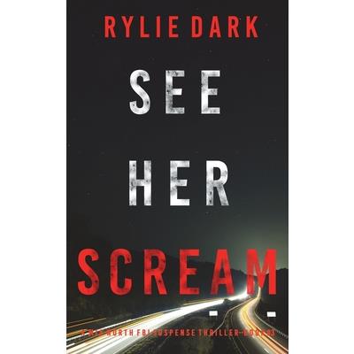See Her Scream (A Mia North FBI Suspense Thriller-Book Three)