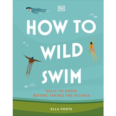 How to Wild Swim