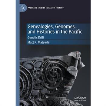 Genealogies, Genomes, and Histories in the Pacific