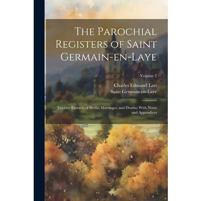 The Parochial Registers of Saint Germain-en-Laye | 拾書所