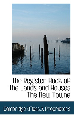 The Register Book of the Lands and Houses the New Towne