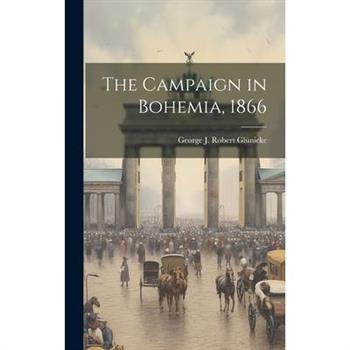 The Campaign in Bohemia, 1866