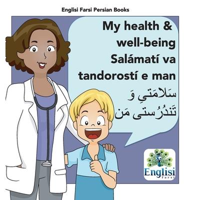 Englisi Farsi Persian Books My Health & Well-being Sal獺mat穩 va Tandorost穩 e man | 拾書所