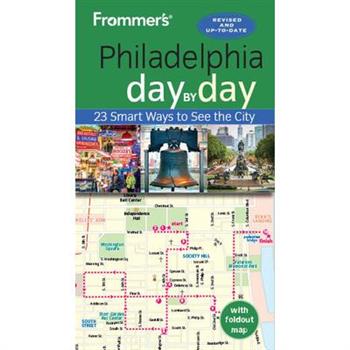 Frommer’s Day by Day Philadelphia