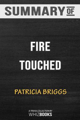 Summary of Fire Touched （A Mercy Thompson Novel）Trivia/Quiz for Fans
