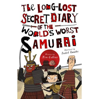 The Long-Lost Secret Diary of the World’s Worst SamuraiTheLong-Lost Secret Diary of the Wo