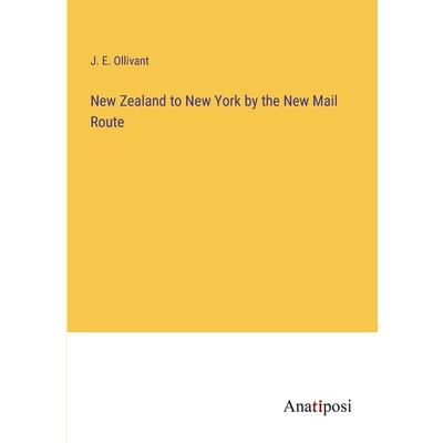 New Zealand to New York by the New Mail Route