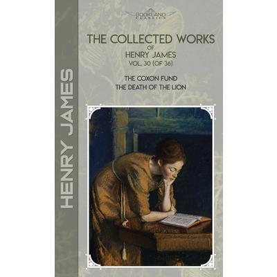 The Collected Works of Henry James, Vol. 30 (of 36)