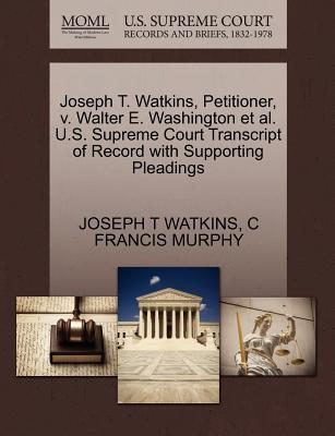 Joseph T. Watkins, Petitioner, V. Walter E. Washington et al. U.S. Supreme Court Transcript of Record with Supporting Pleadings