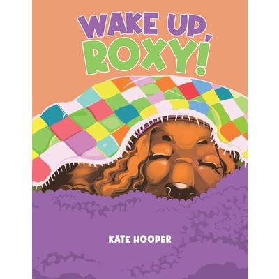 Wake Up, Roxy!