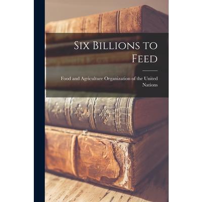 Six Billions to Feed
