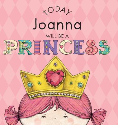Today Joanna Will Be a Princess