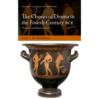 The Chorus of Drama in the Fourth Century BceTheChorus of Drama in the Fourth Century BceP