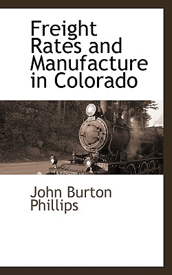 Freight Rates and Manufacture in Colorado | 拾書所