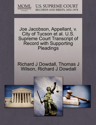 Joe Jacobson, Appellant, V. City of Tucson et al. U.S. Supreme Court Transcript of Record with Supporting Pleadings