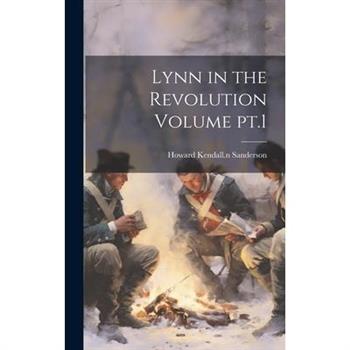 Lynn in the Revolution Volume pt.1
