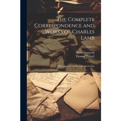The Complete Correspondence and Works of Charles Lamb; With an Essay on his Life and Genius; Volume 2 | 拾書所