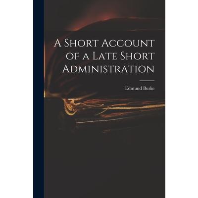 A Short Account of a Late Short Administration | 拾書所