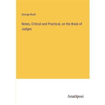 Notes, Critical and Practical, on the Book of Judges