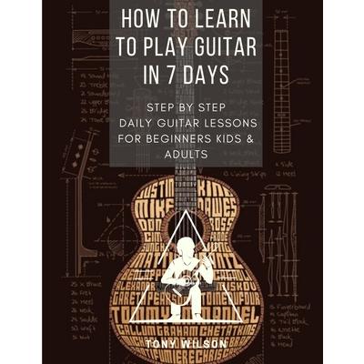 How to Learn to Play Guitar in 7 Days