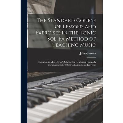 The Standard Course of Lessons and Exercises in the Tonic Sol-fa Method of Teaching Music