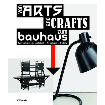 From Arts and Crafts to the Bauhaus. Art and Design - a New Unity