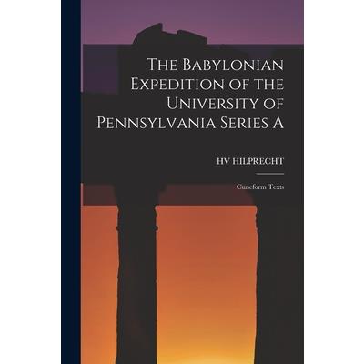 The Babylonian Expedition of the University of Pennsylvania Series A
