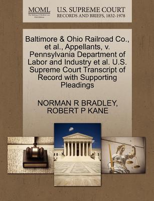 Baltimore & Ohio Railroad Co., et al., Appellants, V. Pennsylvania Department of Labor and Industry et al. U.S. Supreme Court Transcript of Record with Supporting Pleadings