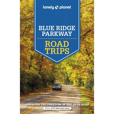 Lonely Planet Blue Ridge Parkway Road Trips 2