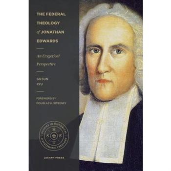 The Federal Theology of Jonathan Edwards