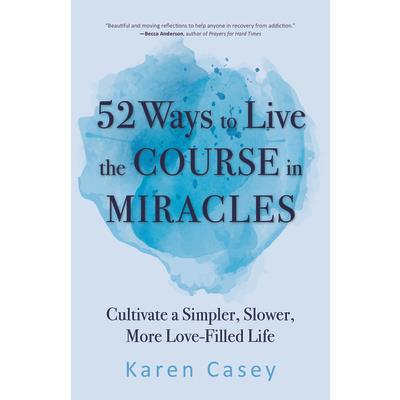 52 Ways to Live the Course in Miracles