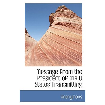 Message from the President of the U States Transmitting