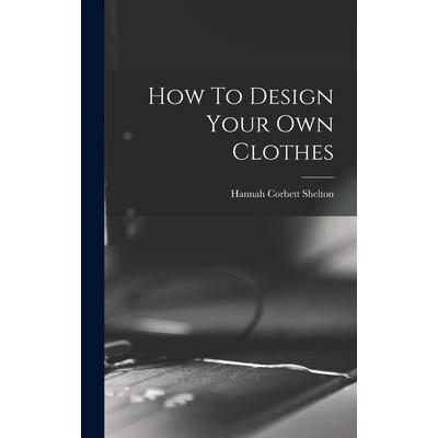 How To Design Your Own Clothes | 拾書所