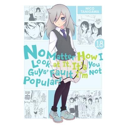 No Matter How I Look at It, It’s You Guys’ Fault I’m Not Popular!, Vol. 18