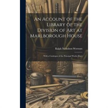 An Account of the Library of the Division of Art at Marlborough House