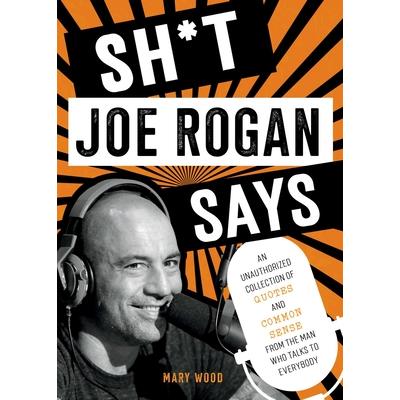 Sh*t Joe Rogan Says