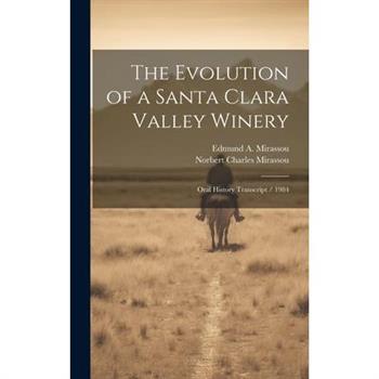 The Evolution of a Santa Clara Valley Winery