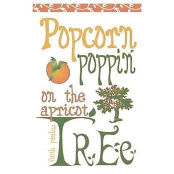 Popcorn Poppin on the Apricot Tree