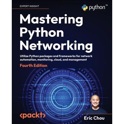Mastering Python Networking - Fourth Edition